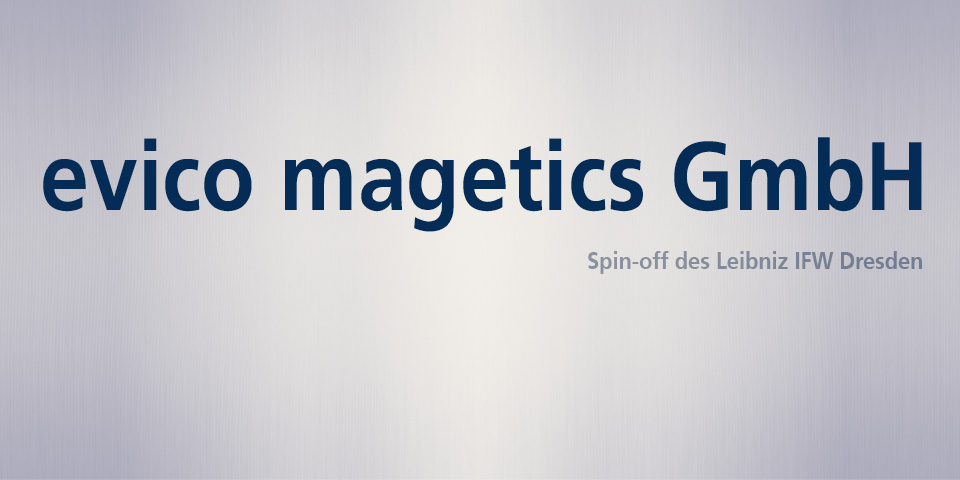 Schriftzug "evico magnetics GmbH", eine Ausgründung des Leibniz IFW Dresden.
