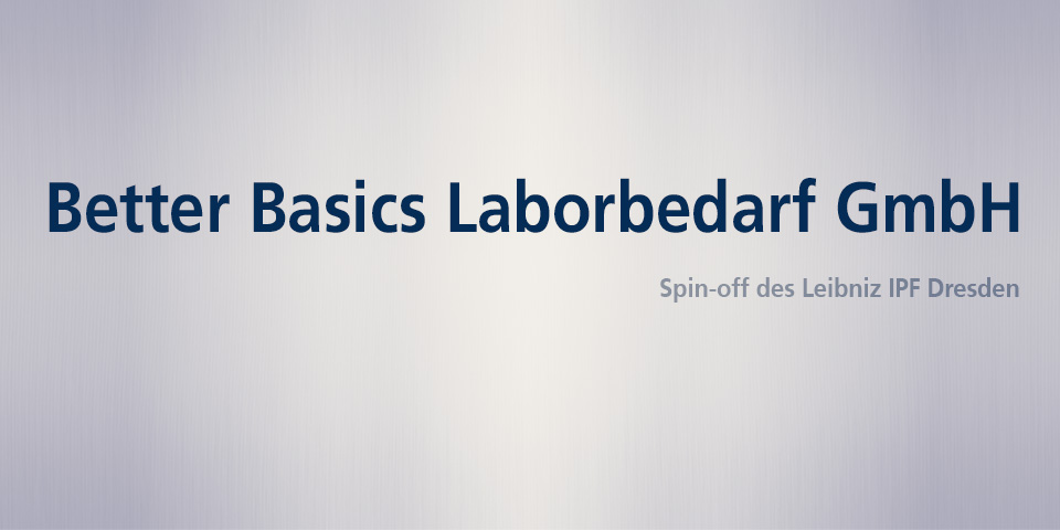Schriftzug "Better Basics Laborbedarf GmbH", eine Ausgründung des Leibniz IPF Dresden.