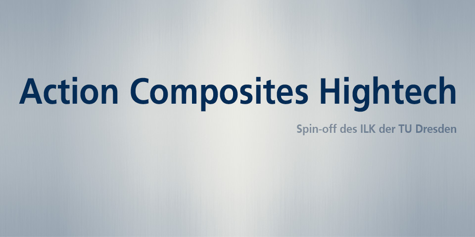 Schriftzug "Action Composites Hightech GmbH", eine Ausgründung des ILK der TU Dresden.
